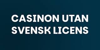 Casino Utan Licens Vad Du Behöver Veta